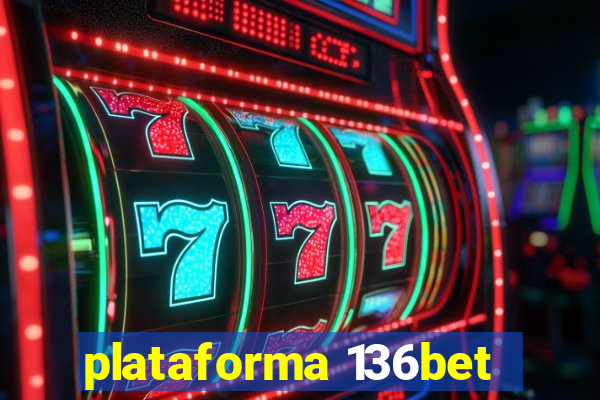 plataforma 136bet